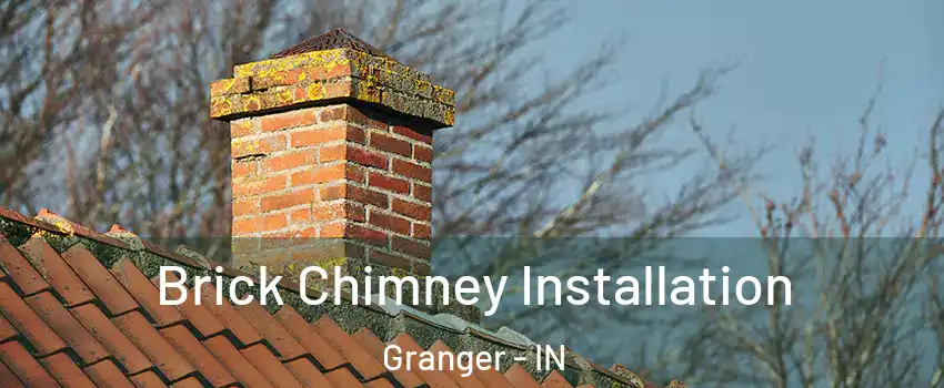  Brick Chimney Installation Granger - IN