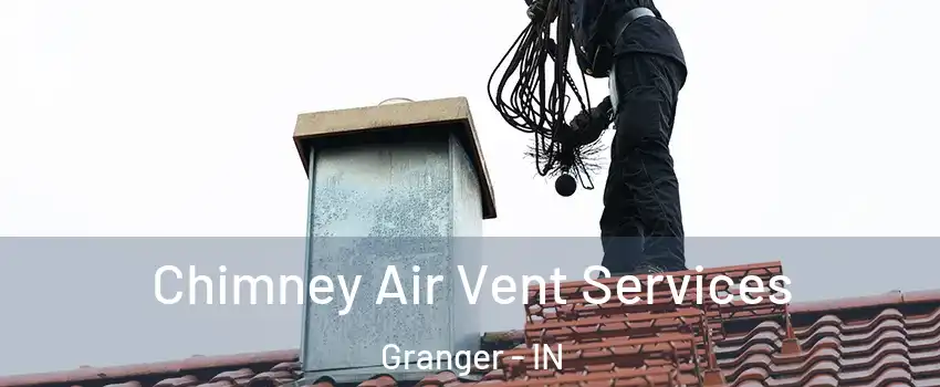  Chimney Air Vent Services Granger - IN