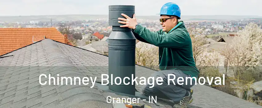  Chimney Blockage Removal Granger - IN