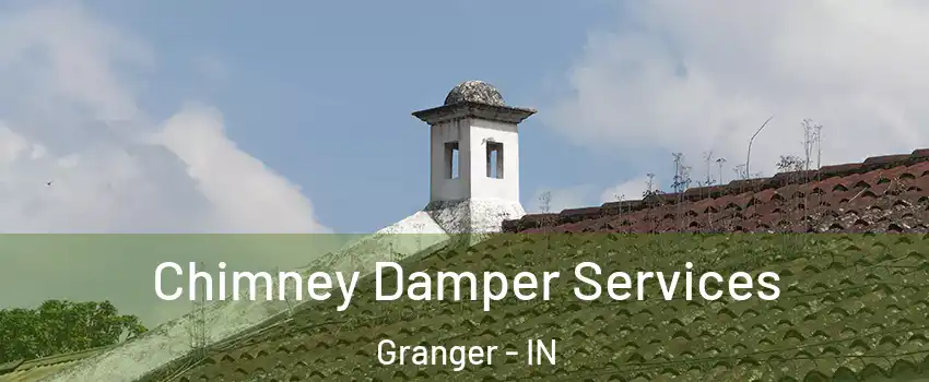  Chimney Damper Services Granger - IN