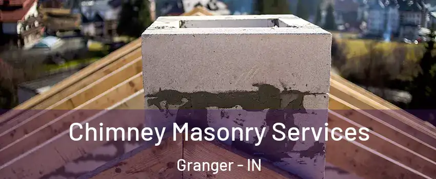  Chimney Masonry Services Granger - IN