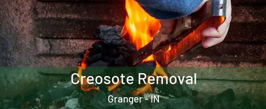  Creosote Removal Granger - IN