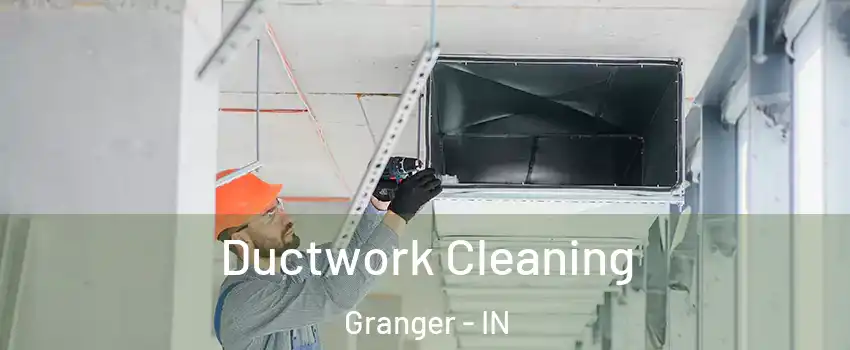  Ductwork Cleaning Granger - IN