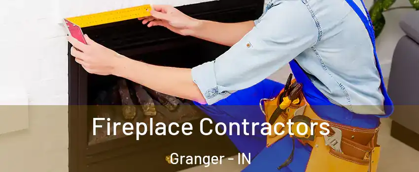  Fireplace Contractors Granger - IN