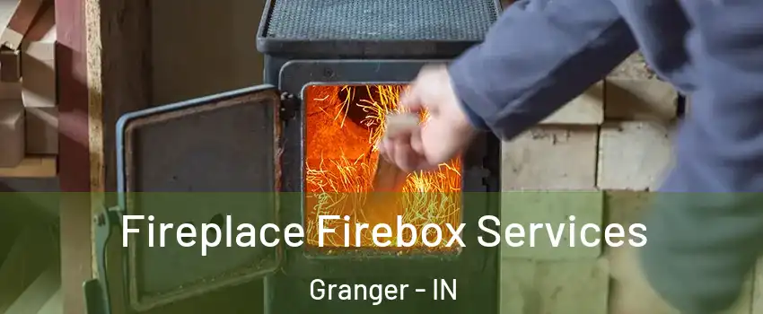  Fireplace Firebox Services Granger - IN