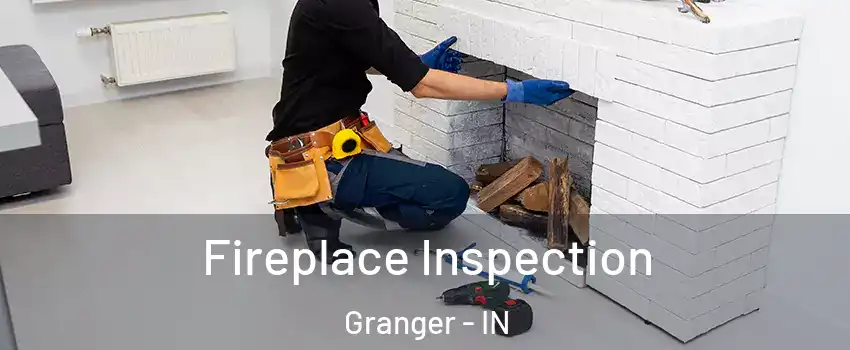  Fireplace Inspection Granger - IN