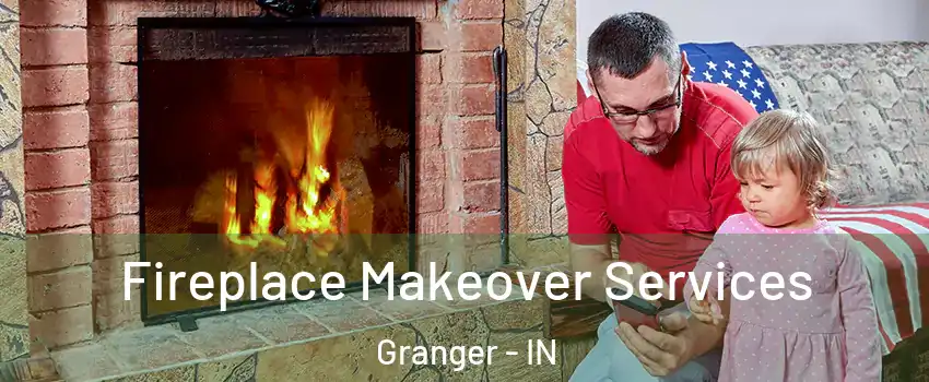  Fireplace Makeover Services Granger - IN