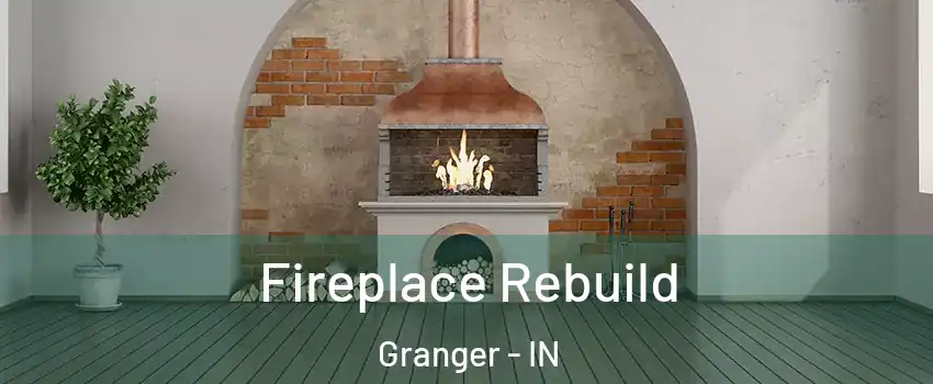  Fireplace Rebuild Granger - IN
