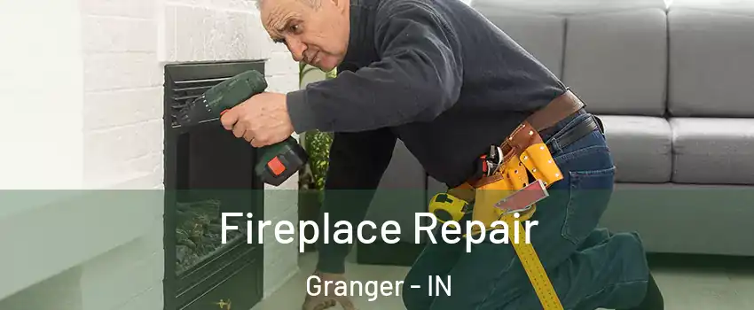  Fireplace Repair Granger - IN
