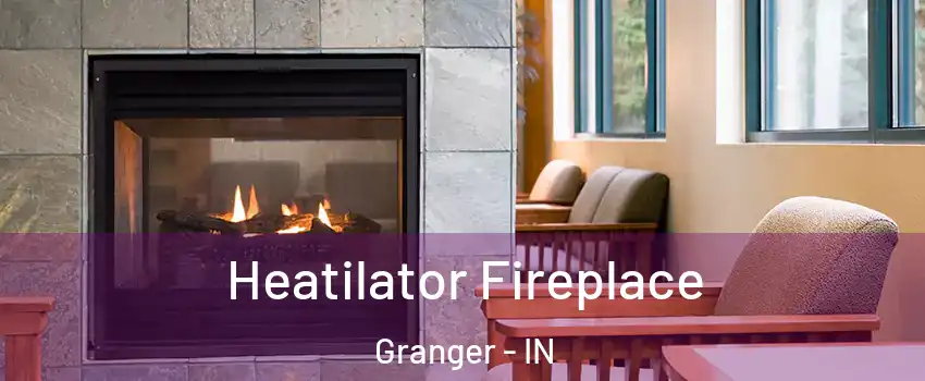  Heatilator Fireplace Granger - IN