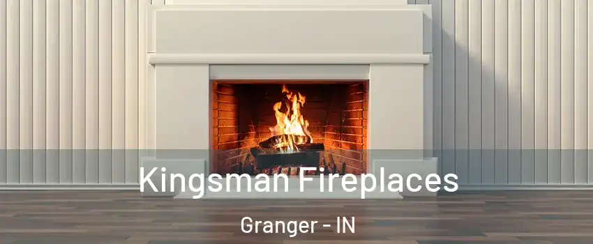  Kingsman Fireplaces Granger - IN