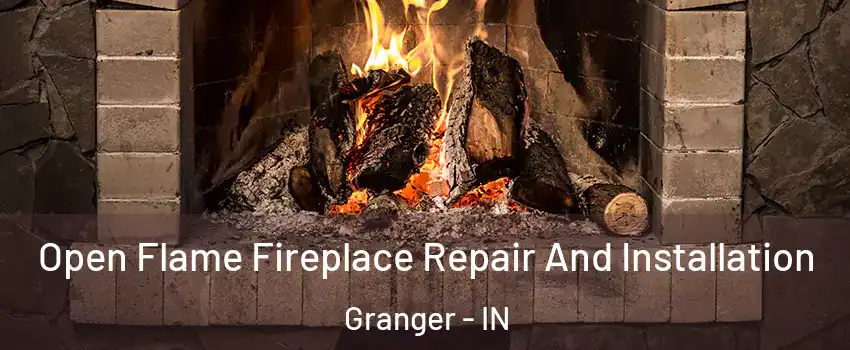  Open Flame Fireplace Repair And Installation Granger - IN