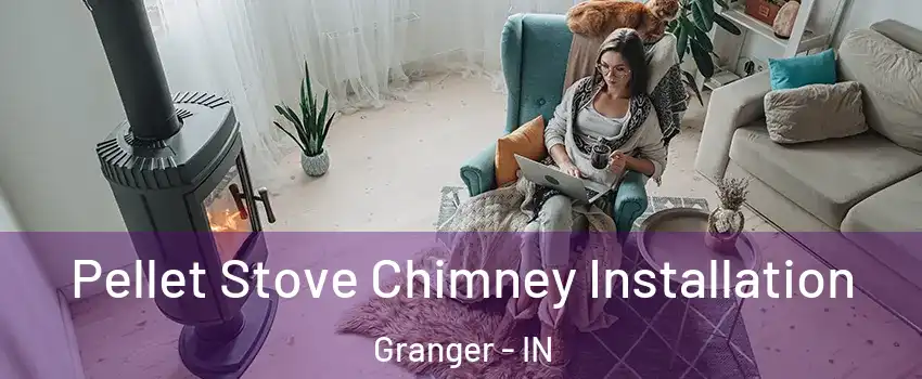  Pellet Stove Chimney Installation Granger - IN
