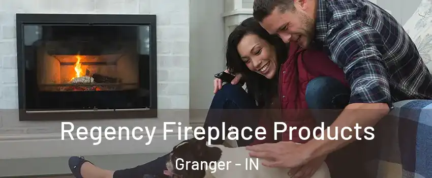  Regency Fireplace Products Granger - IN