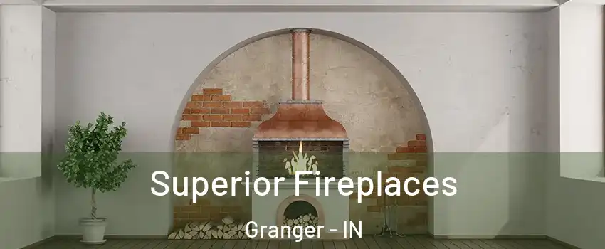  Superior Fireplaces Granger - IN