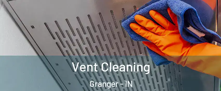  Vent Cleaning Granger - IN