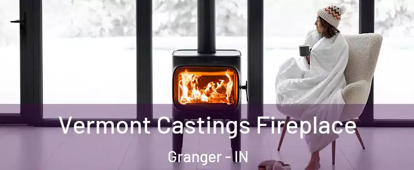  Vermont Castings Fireplace Granger - IN